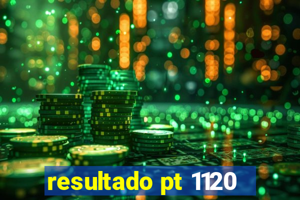 resultado pt 1120